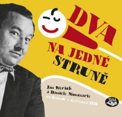 Jan Werich Dva na jedné struně - Jan Werich a Daniéle Monmarte na Kampě v červenci roku 1976 - CD