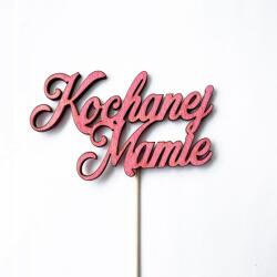 Klepkomania topper tortára "szeretett Anyukám" felirattal, Kochanej Mamie (BSTP115 RÓŻOWY)