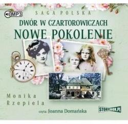 Monika Rzepiela Dwór w Czartorowiczach. Nowe pokolenie