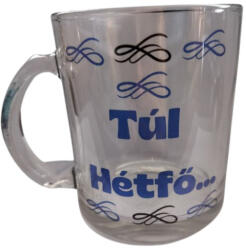  Túl hétfő. . . -üveg bögre