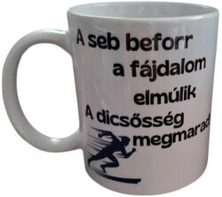  A seb beforr, a fájdalom elmúlik. . . -fehér bögre