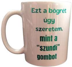  Ezt a bögrét úgy szeretem. . -fehér bögre