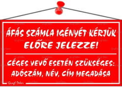  Információs tábla, 22, 5x12, 5 cm, "ÁFÁS számla igényét kérjük előre jelezze! ", piros (000 - 090P) - tonerpiac