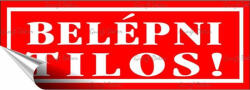  Információs matrica, 14x5 cm, "Belépni tilos! ", piros (200 - 420P)
