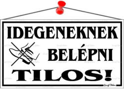  Információs tábla, 22, 5x12, 5 cm, "Idegeneknek belépni tilos! ", fehér (000 - 190F) - nyomtassingyen