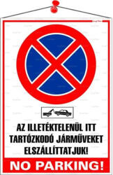  Információs tábla, 35x25 cm, "Az illetéktelenül itt tartózkodó járműveket elszállíttatjuk! No parking! (024 - 12) - nyomtassingyen