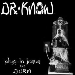 DR. KNOW Plug In Jesus + Burn