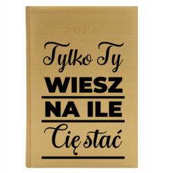  Naptár A5 2026 Arany Munkatervező Csak Te tudod, Mennyit Tudsz