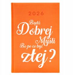  Naptár A5 2026 Narancssárga Vicces Határidőnapló Munkahelyre Légy Jó Gondolat (Kalendarz Pomarańczowy Bądź Dobrej Myśli)