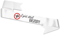 Partikellékek Ezért ittál baszod? ! - vicces vállszalag 30. születésnapra