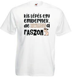  Kis lépés egy embernek de hatalmas a f@szom - Proli Férfi Póló (237837)