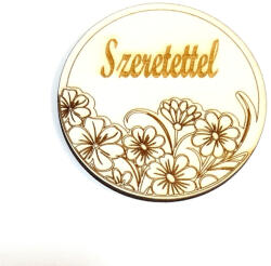  Kerek gravírozott lap, 'Szeretettel' felirattal, mérete: 6 cm