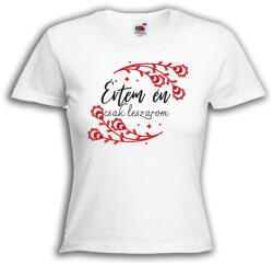  Értem én csak leszarom - Proli Női Póló (690245)