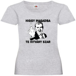  Higgy magadban te hitvány szar - Proli Női Póló (210799)