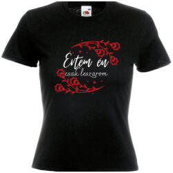  Értem én csak leszarom - Proli Női Póló (188616)