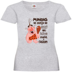  Mindig az osztja az észt aki hülye mint a f@szom - Proli Női Póló (487381)