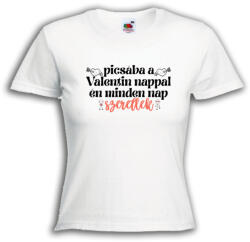  Picsába a Valentin nappal én minden nap szeretlek - Proli Női Póló (347491)