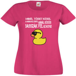  Minél többet késel a munkahelyedről annál később basszák fel az agyad - Proli Női Póló (514003)