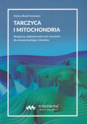 Książki BOOK - Tarczyca i mitochondria Helena Root Svensson (216 pages)