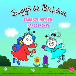  Bogyó és Babóca - Tavaszi mesék [eHangoskönyv]