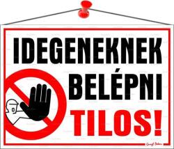  Információs tábla, 35x25 cm, Idegeneknek belépni tilos! (024 - 8) - kellekanyagonline