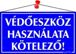  Információs tábla, 22, 5x12, 5 cm, Védőeszköz használata kötelező! (000 - 450) - fodicoaruhaz