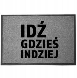 TabPrint Lábtörlő Bejárati Szürke Otthon Dekoratív Ajándék Menj Máshová (WYCIERACZKA IDŹ GDZIEŚ INDZIEJ SZARA)