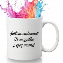 Style Couture Fehér Bögre Ajándék Anyáknak Születésnapra Csodás Vagyok? Ez Mind Azért Van, Mert Anya Vagyok!