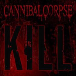 Cannibal Corpse Kill - bakelitfutar