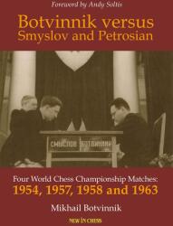 New in Chess Botvinnik versus Smyslov and Petrosian