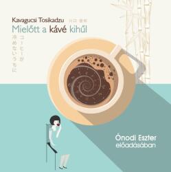  Mielőtt A Kávé Kihűl - Hangoskönyv