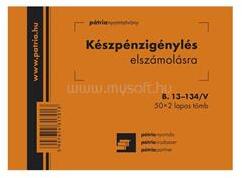  B. 13-134/V A6 50x2 fekvő "Készpénzigénylés elszámolásra" nyomtatvány (EGYEB_BELFOLDI_B. 13-134/V) (EGYEB_BELFOLDI_B.13-134/V)
