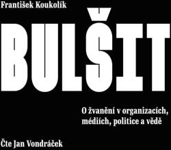 Supraphon Bulšit: O žvanění … (Vondráček Jan - Koukolík) - CD (MP3) (050473)