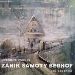 Supraphon Zánik samoty Berhof (Körner - Bareš Igot) - CD (MP3) (041416)