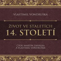 Multiland Život ve staletích - 14. století (Vondruška Vlastimil - Zahálka Martin) - CD (MP3) (068128)