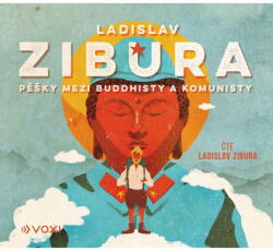 Multiland Pěšky mezi buddhisty a komunisty (Zibura Ladislav) - CD (MP3) (078302)