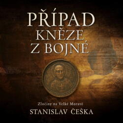Supraphon Případ kněze z Bojné. Zločiny na Velké Moravě (Češka - Kaloč David) - CD (MP3) (084164)