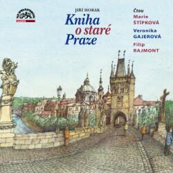 Supraphon Kniha o staré Praze (Horák - Gajerová Veronika, Štípková Marie) - 2CD (MP3) (045312)