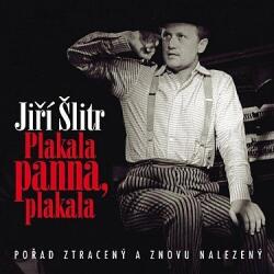 Supraphon Šlitr Jiří: Plakala Panna, Plakala - CD (007727)