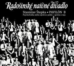 Warner Radošinské naivné divadlo: Pavilón B (Stanislav Štepka) - 2CD (013763)