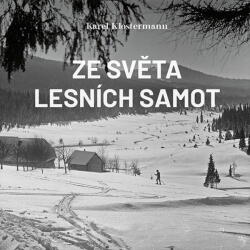 Supraphon Ze světa lesních samot (Klostermann - Řezáč Ivan) - CD (MP3) (086986)