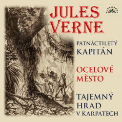 Supraphon Patnáctiletý kapitán, Ocelové město, Tajemný hrad v Karpatech (Verne - Various) - CD (MP3) (087728)