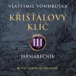 Supraphon Křišťálový klíč III. - Jarmarečník (Vondruška - Táborský Miroslav) - 2CD (MP3) (037784)