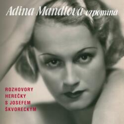 Supraphon Mandlová Adina, Škvorecký Josef: Adina Mandlová vzpomíná - 3CD (021686)