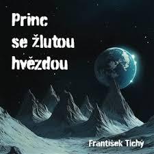 Supraphon Princ se žlutou hvězdou (Tichý - Krejčík Daniel, Soukup Pavel) - CD (MP3) (078787)