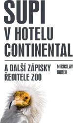 Multiland Bobek Miroslav: Supi v hotelu Continental a další zápisky ředitele zoo - CD (MP3) (054339)