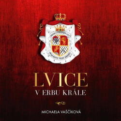 Supraphon Lvice v erbu krále (Vaščíková - Štvrtecká Jana) - 2CD (MP3) (084512)