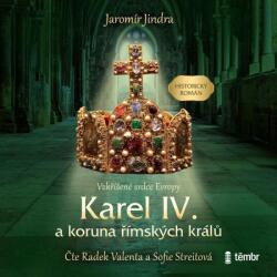 Multiland Karel IV. a koruna římských králů - Vzkříšené srdce Evropy (Streitová Sofie - Valenta Radek) - CD (MP3) (068323)