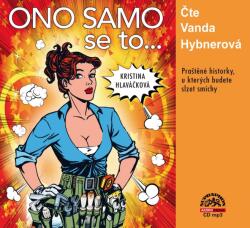 Supraphon Ono samo se to. . . (Hybnerová Vanda - Hlaváčková) - CD (MP3) (052895)