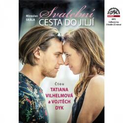 Supraphon Svatební cesta do Jiljí (Dyk Vojta, Vilhelmová Tatiana - Miroslav Skála) - CD (MP3) (020290)